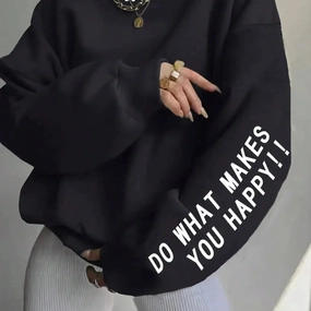 Do What Makes You Happy Letter Printing Sweatshirt Women Loose Crewneck Fleece Pullover for Streetwear Autumn Winter