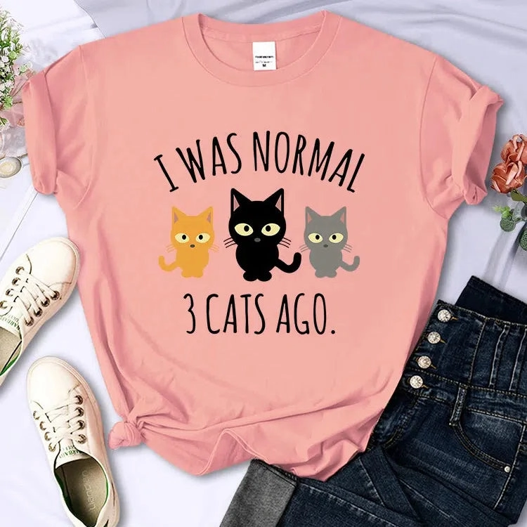 I Was Normal 3 Cats Ago Print T-shirt Female Casual Tee